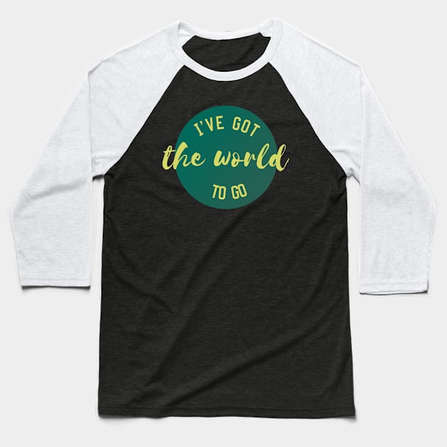 I've got the world to go. Baseball T-Shirt by Pack & Go 